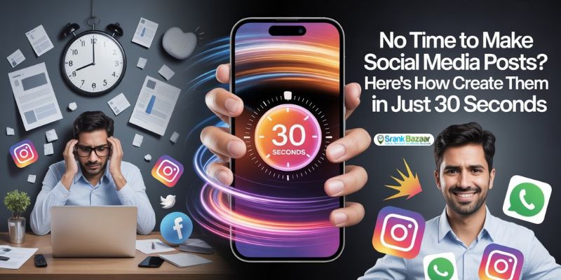 Thumbnail for No Time for Social Media Posts? Create Business Posts in 30 Seconds | SrankBazaar